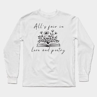 All's fair in love and poetry Long Sleeve T-Shirt